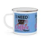 Blue enamelware coffee mug with “I Need Coffee Now” text and cute smiling coffee cup design for caffeine lovers
