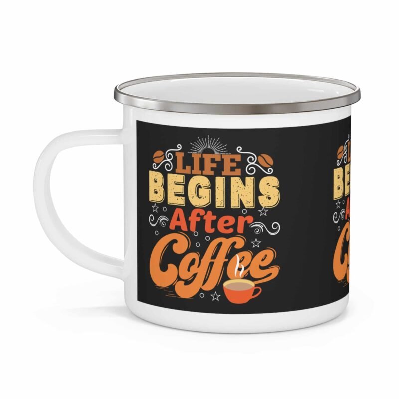 Black enamelware coffee mug with “Life Begins After Coffee” quote in orange and cream vintage-style lettering