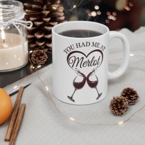 You Had Me at Merlot - Funny Wine Lover Mug - Perfect Gift for Wine Enthusiasts