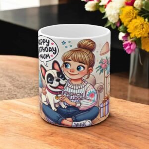Happy Birthday Mum Mug - French Bulldog Saying "Happy Birthday" - Dog Lover Gift