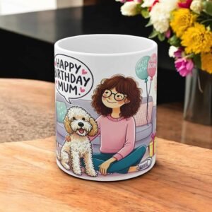 Happy Birthday Mum Mug - Cute Dog Saying "Happy Birthday" - Dog Lover Gift