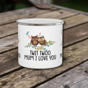 Personalized Enamel Camping Mug - 'Twit Twoo Mum I Love You' - Perfect Gift for Mother's Day, Nature Lovers