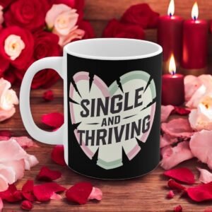 Single and Thriving - Black Coffee Mug - Empowering Heart Design, Fun Gift for Singles, Self-Love Valentine's Day Mug