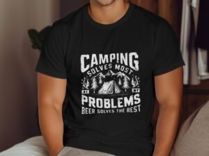 Camping Solves Most Problems Beer Solves Rest T-Shirt