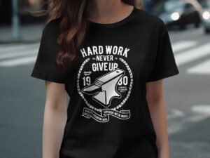 Hard Work Never Give Up Quality Anvil 1980 T-Shirt